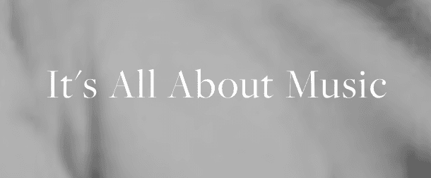 It's All About Music
